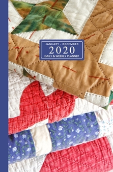 January - December 2020 Daily & Weekly Planner: Mini Calendar; Pile of Vintage Quilts