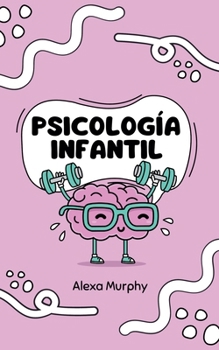 Psicología Infantil (Psychology) (Spanish Edition)