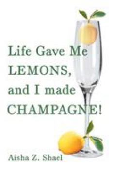 Paperback Life Gave Me Lemons, and I Made Champagne! Book