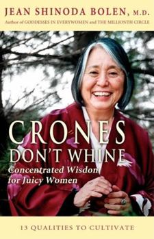 Paperback Crones Don't Whine: Concentrated Wisdom for Juicy Women (Devine Feminine and Goddesses in Older Women) Book