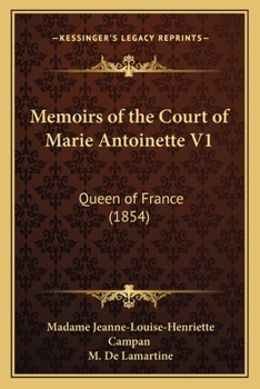 Paperback Memoirs of the Court of Marie Antoinette V1: Queen of France (1854) Book