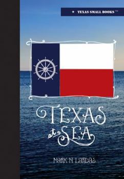 Hardcover Texas at Sea (Texas Small Books) Book