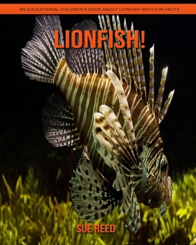 Paperback Lionfish! An Educational Children's Book about Lionfish with Fun Facts Book