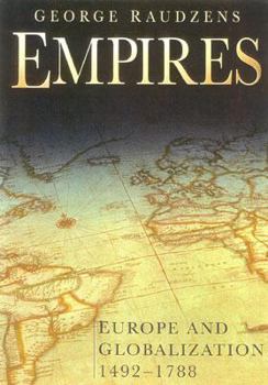 Hardcover Empires: Europe and Globalization 1492-1788 Book