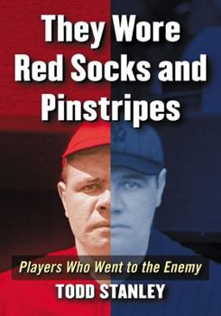 Paperback They Wore Red Socks and Pinstripes: Players Who Went to the Enemy Book