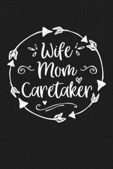 Paperback Wife Mom Caretaker: Mom Journal, Diary, Notebook or Gift for Mother Book