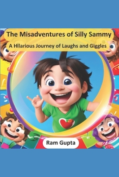 Paperback The Misadventures of Silly Sammy: A Hilarious Journey of Laughs and Giggles Book