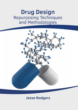 Hardcover Drug Design: Repurposing Techniques and Methodologies Book