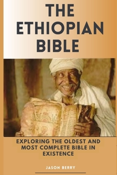 Paperback The Ethiopian Bible: Exploring The Oldest And Most Complete Bible In Existence Book