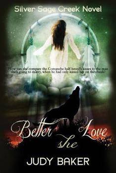 Better She Love - Book #3 of the Silver Sage Creek