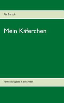 Paperback Mein Käferchen: Familientragödie in drei Akten [German] Book