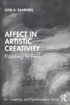 Paperback Affect in Artistic Creativity: Painting to Feel Book