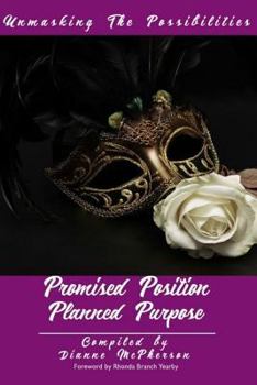 Paperback Unmasking The Possibilities: Promised Position Planned Purpose Book