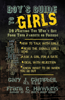 Paperback Boy's Guide to Girls: 30 Pointers You Won't Get from Your Parents or Friends Book