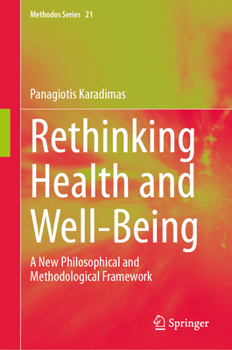 Hardcover Rethinking Health and Well-Being: A New Philosophical and Methodological Framework Book