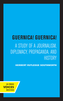 Hardcover Guernica! Guernica!: A Study of a Journalism, Diplomacy, Propaganda, and History Book
