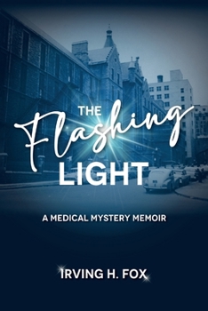 Paperback The Flashing Light: A Medical Mystery Memoir Book
