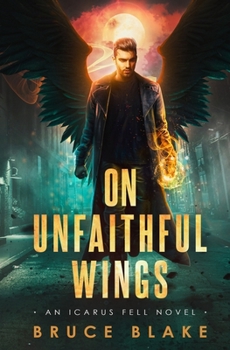 Paperback On Unfaithful Wings: An Icarus Fell Novel Book