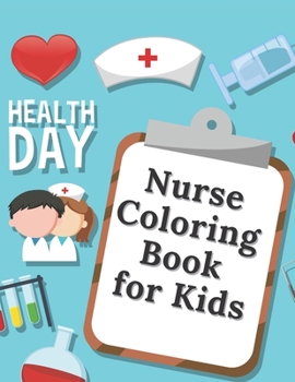 Paperback Nurse Coloring Book For Kids: medicine colouring workbook student hospital Book