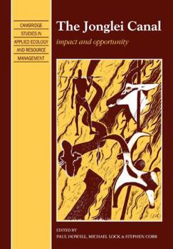 Paperback The Jonglei Canal: Impact and Opportunity Book