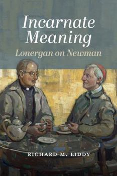 Paperback Incarnate Meaning: Lonergan on Newman Book