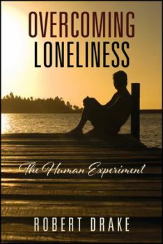 Paperback Overcoming Loneliness: The Human Experiment Book