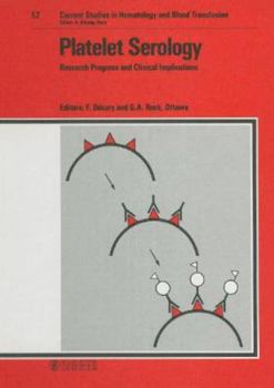 Hardcover Platelet Serology: Research Progress and Clinical Implications (CURRENT STUDIES IN HEMATOLOGY AND BLOOD TRANSFUSION) Book