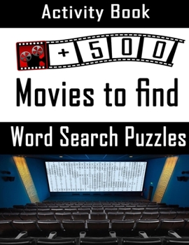 Activity Book Word Search Puzzles 500 Movies To Find: For Movie and Film Lovers Challenge Your Brain Adults Activity book Word Search Puzzles with sol