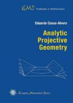 Hardcover Analytic Projective Geometry (EMS Textbooks in Mathematics) Book