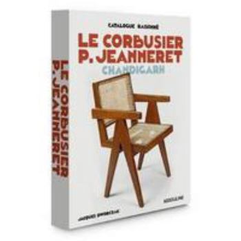 Hardcover Jeanneret Chandigarh: Catalogue Raisonné Du Mobilier Book