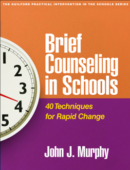 Paperback Brief Counseling in Schools: 40 Techniques for Rapid Change Book