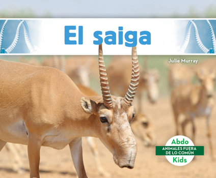 Library Binding El Saiga (Saiga Antelope) [Spanish] Book