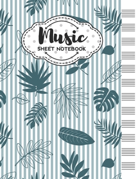 Paperback Music Sheet Notebook: Blank Staff Manuscript Paper with Tropical Leaves Themed Cover Design Book