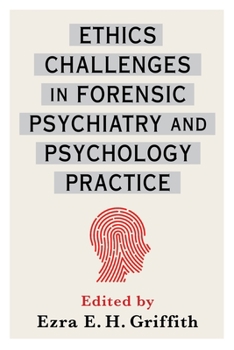 Hardcover Ethics Challenges in Forensic Psychiatry and Psychology Practice Book