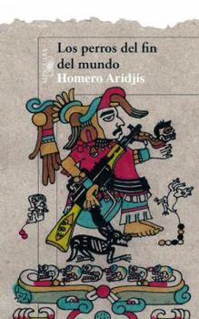 Paperback Los Perros del Fin del Mundo = The Dirt at the End of the World [Spanish] Book