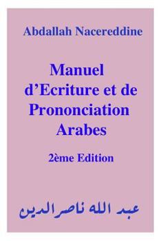 Paperback Manuel d'Ecriture Et de Prononciation Arabes [French] Book