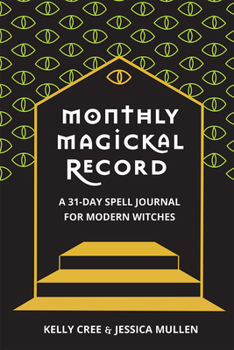 Paperback Monthly Magickal Record: A 31-Day Spell Journal for Modern Witches Book