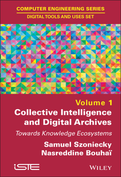 Hardcover Collective Intelligence and Digital Archives: Towards Knowledge Ecosystems Book