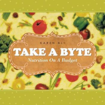 Paperback Take a Byte: Nutrition on a Budget Book