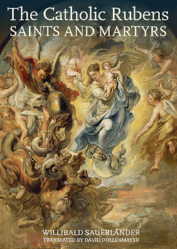 Hardcover The Catholic Rubens: Saints and Martyrs Book