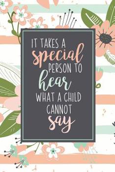 It Takes A Special Person To Hear What A Child Cannot Say: ABA Gifts For Behavior Therapist Autism Teacher Gift Teacher Appreciation For Special Education Team Members Autism Mom