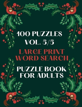 Paperback 100 Puzzles Vol. 5/5 Large Print Word Search Puzzle book for adults: Puzzle book for all ages Word search for adults large print Perfectly sized 8.5 x [Large Print] Book