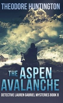 The Aspen Avalanche (Detective Lauren Gabriel Mysteries)