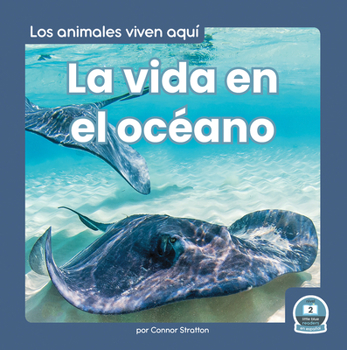 La vida en el océano (Life in the Ocean) (Los Animales Viven Aquí (Animals Live Here))
