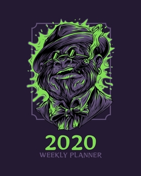 2020 Weekly Planner: A Gorilla Boss Daily, Weekly, Monthly and Yearly Calendar