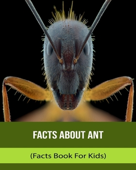 Paperback Facts About Ant (Facts Book For Kids) [Large Print] Book