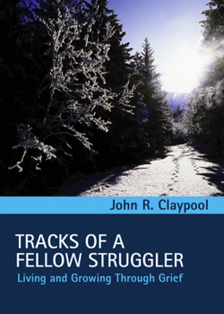 Hardcover Tracks of a Fellow Struggler: Living and Growing Toward Grief Book