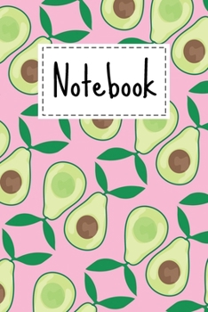 Paperback Notebook: Cute Avocado Gifts Notebook Blank Lined Paper For Girls Boys Men And Women - Pink Avocado Themed Pattern For Avocado L Book