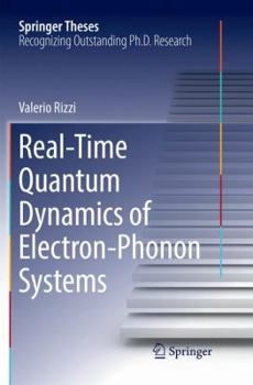 Paperback Real-Time Quantum Dynamics of Electron-Phonon Systems Book