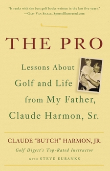 Paperback The Pro: Lesson from My Father about Golf and Life Book